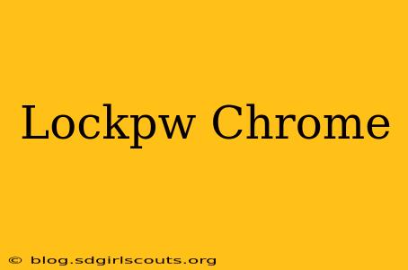 Lockpw Chrome