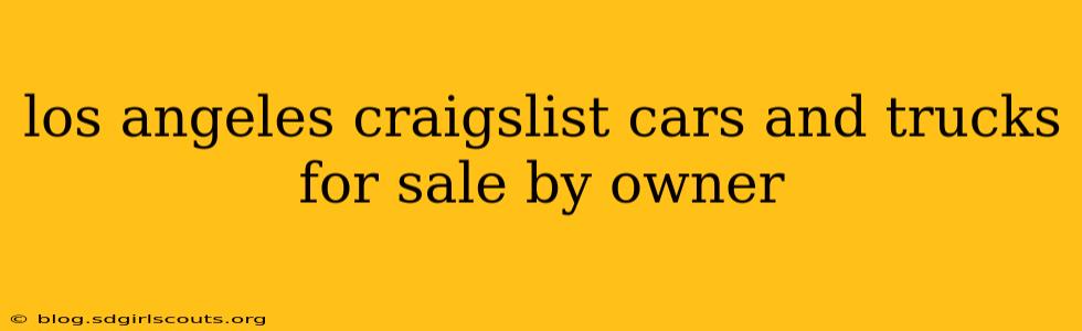 los angeles craigslist cars and trucks for sale by owner