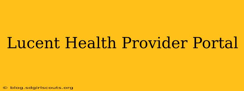 Lucent Health Provider Portal