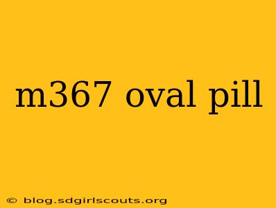 m367 oval pill