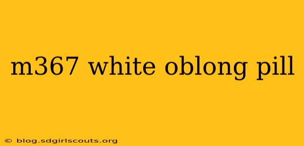 m367 white oblong pill