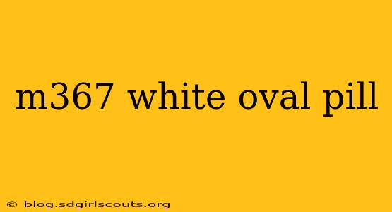 m367 white oval pill