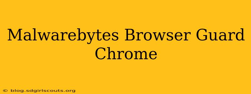 Malwarebytes Browser Guard Chrome