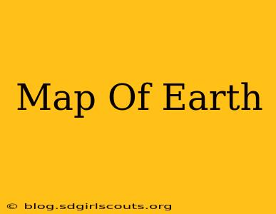Map Of Earth