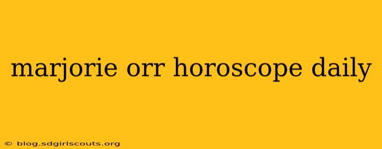 marjorie orr horoscope daily