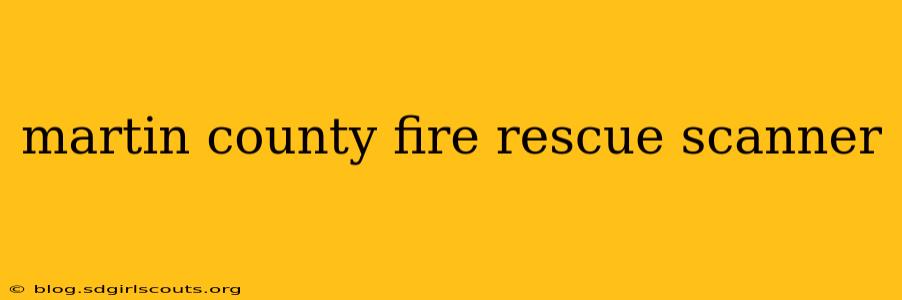 martin county fire rescue scanner
