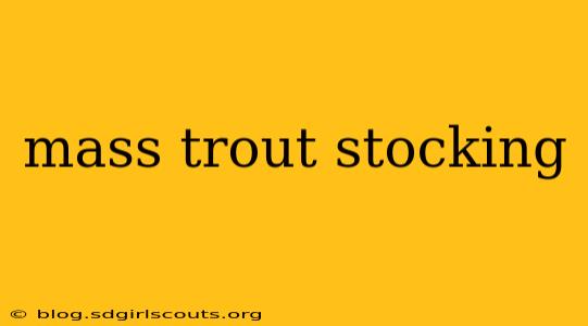 mass trout stocking