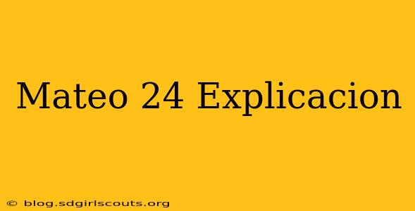 Mateo 24 Explicacion