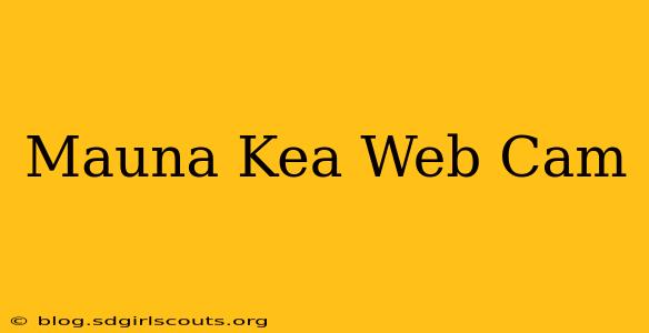 Mauna Kea Web Cam