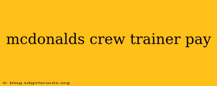 mcdonalds crew trainer pay