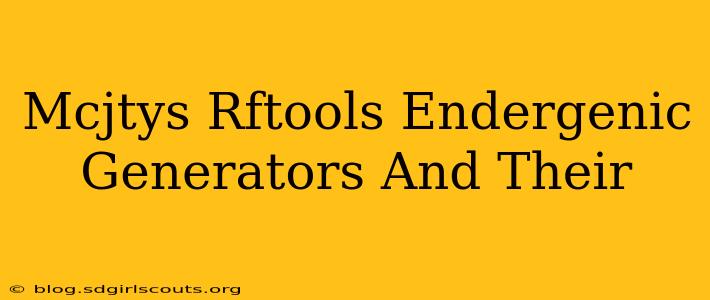 Mcjtys Rftools Endergenic Generators And Their