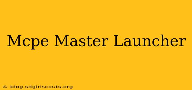 Mcpe Master Launcher