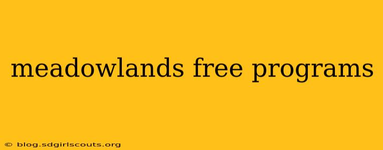 meadowlands free programs