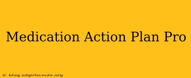 Medication Action Plan Pro
