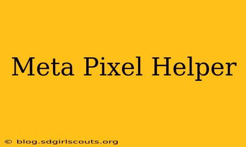 Meta Pixel Helper