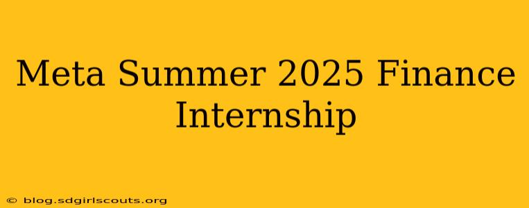 Meta Summer 2025 Finance Internship