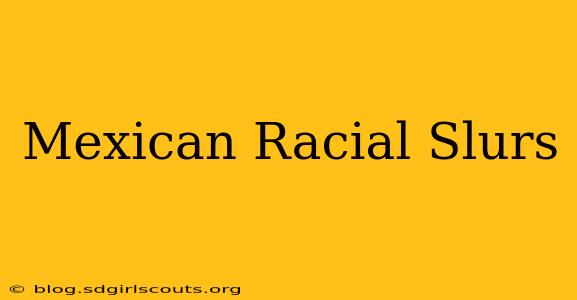 Mexican Racial Slurs