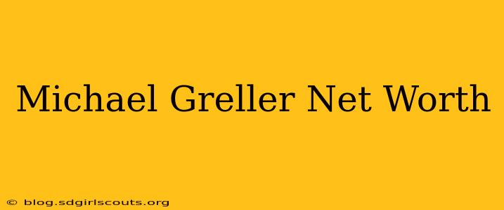 Michael Greller Net Worth