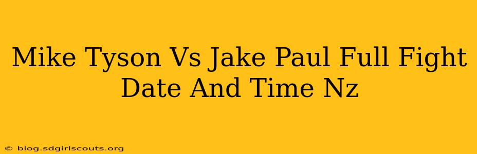 Mike Tyson Vs Jake Paul Full Fight Date And Time Nz