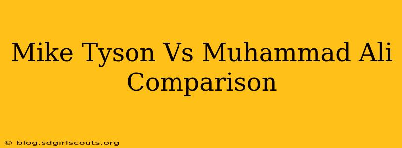 Mike Tyson Vs Muhammad Ali Comparison