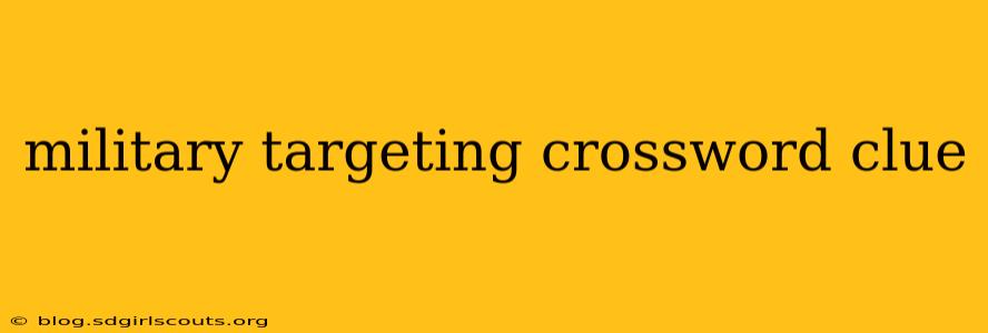military targeting crossword clue