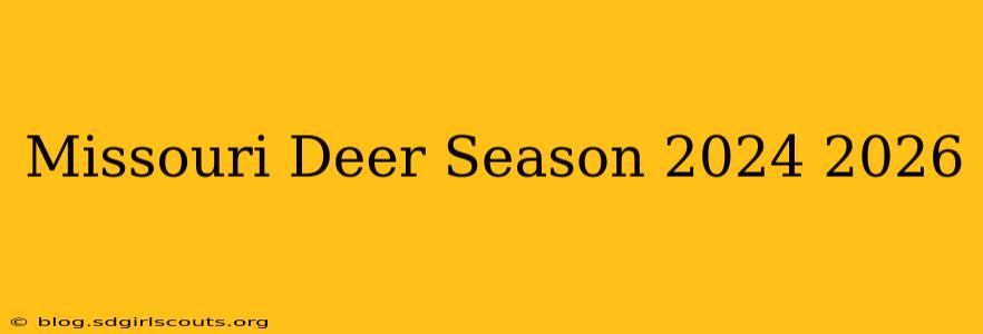Missouri Deer Season 2024 2026