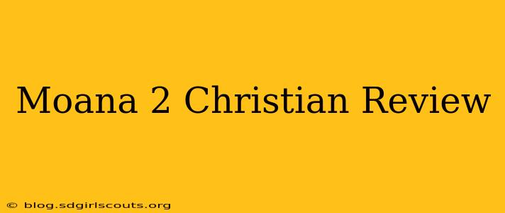 Moana 2 Christian Review