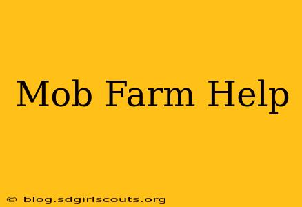 Mob Farm Help
