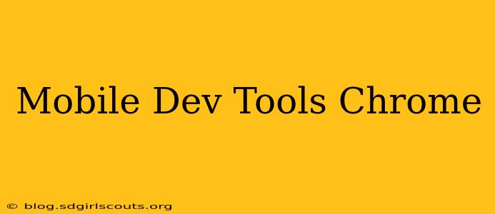 Mobile Dev Tools Chrome
