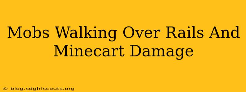 Mobs Walking Over Rails And Minecart Damage
