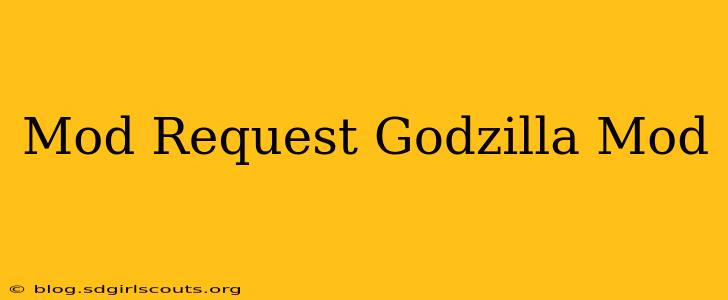 Mod Request Godzilla Mod