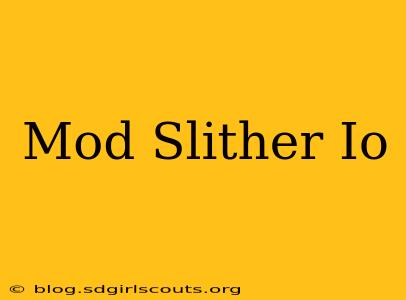 Mod Slither Io