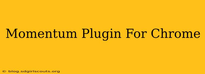 Momentum Plugin For Chrome