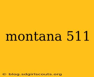 montana 511