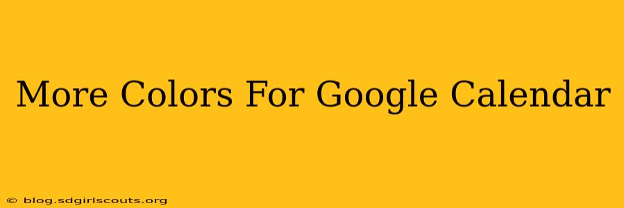 More Colors For Google Calendar