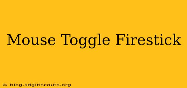 Mouse Toggle Firestick