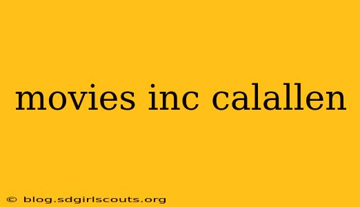 movies inc calallen