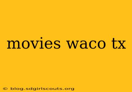 movies waco tx