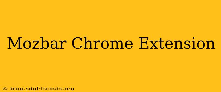 Mozbar Chrome Extension