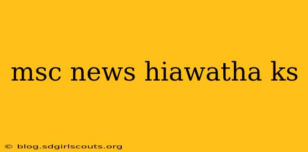 msc news hiawatha ks