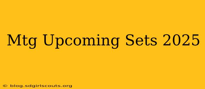 Mtg Upcoming Sets 2025