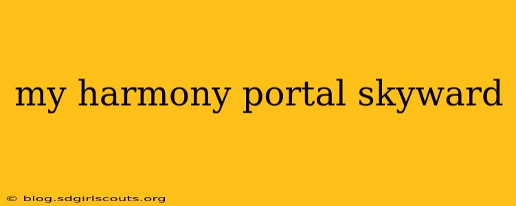 my harmony portal skyward