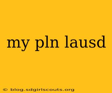 my pln lausd