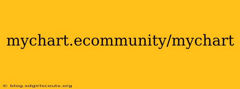 mychart.ecommunity/mychart