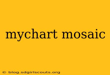 mychart mosaic