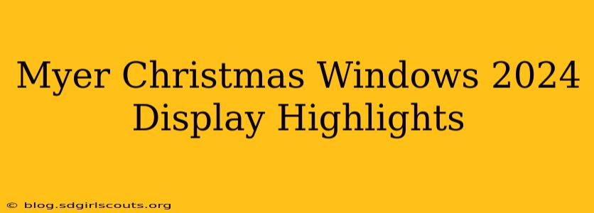 Myer Christmas Windows 2024 Display Highlights