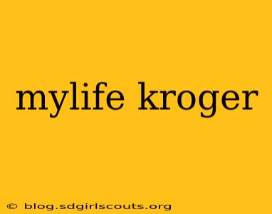 mylife kroger