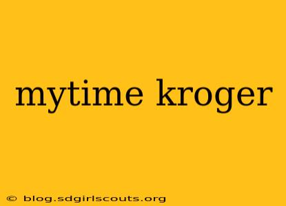 mytime kroger