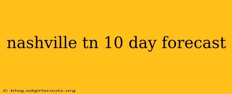 nashville tn 10 day forecast