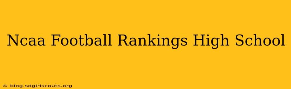 Ncaa Football Rankings High School
